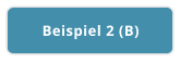 Beispiel 2 (B)